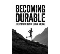 Becoming Durable: The Physiology of Ultra Racing