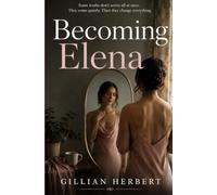 Becoming Elena: Some truths don't arrive all at once. They come quietly. Then they change everything.