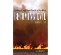 Becoming Evil by Waller James E. Professor and Chair Psychology Department Professor and Chair Psychology Department Whitworth College USA Hardcover Book James Waller (Auteur)