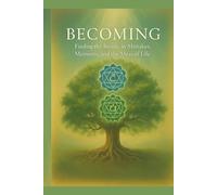 BECOMING Finding The Beauty In Mistakes, Moments, and the Mess of Life