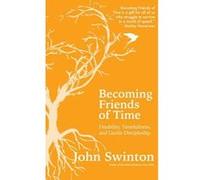 Becoming Friends of Time: Disability, Timefullness, and Gentle Discipleship - [Version Originale] Inconnu (Auteur)