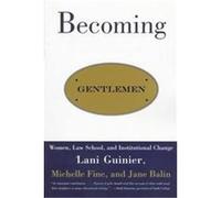 Becoming Gentlemen Jane Balin, Lani Guinier, Michelle Fine (Auteur)