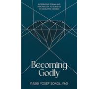 Becoming Godly: Integrating Torah and psychology to guide us in emulating Hashem