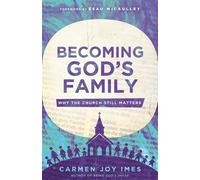 Becoming God's Family Why the Church Still Matters - Carmen Joy Imes - IVP Academic - ebook (ePub) - Livre