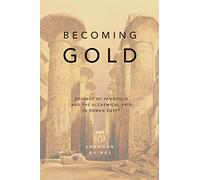 Becoming Gold: Zosimos of Panopolis and the Alchemical Arts in Roman Egypt