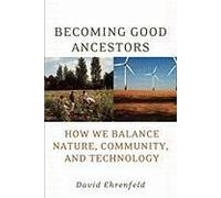 Becoming Good Ancestors