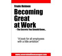 Becoming Great At Work - The Secrets You Should Know