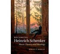 Becoming Heinrich Schenker - [Version Originale] Robert P Morgan (Auteur)