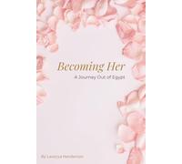 Becoming Her: A Journey Out of Egypt