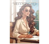 Becoming Her: A Journey to your Higher Self