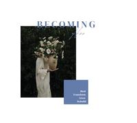 Becoming Her: A Transformative Guide to Heal, Transform, Grow, and Rebuild Your Life