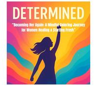 “Becoming Her Again: A Mindful Coloring Journey for Women Healing & Starting Fresh”