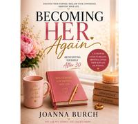 Becoming Her Again: Reinventing Yourself After 30