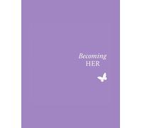 Becoming HER: Designed to Simplify the Chaos and Keep You Aligned & Inspired.