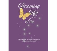 Becoming HER Workbook: Healing the Inner Woman