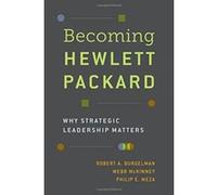 Becoming Hewlett Packard: Why Strategic Leadership Matters - [Version Originale] Inconnu (Auteur)