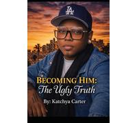 Becoming Him: The Ugly Truth
