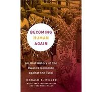 Becoming Human Again - Donald E. Miller - University of California Press - Livre en Anglais - Paperback Donald E. MillerDonald E. Miller (Auteur)