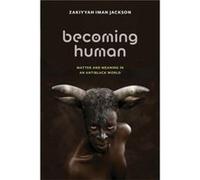 Becoming Human by Zakiyyah Iman Jackson Zakiyyah Iman Jackson (Auteur)