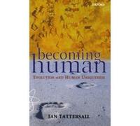 Becoming Human: Evolution and Human Uniqueness Tattersall, Ian (Auteur)