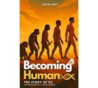 Becoming Human: The Story of Us