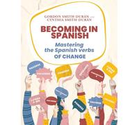 Becoming in Spanish: Mastering the Spanish verbs of change