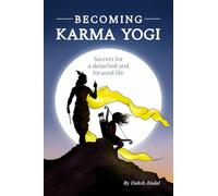 Becoming Karma Yogi: Secrets for detached and focused life