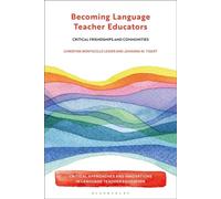 Becoming Language Teacher Educators Critical Friendships and Communities - Dr Christine Montecillo Leider - Bloomsbury Academic - ebook (ePub) - Livre