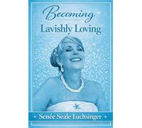 Becoming Lavishly Loving