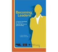 Becoming Leaders: A Practical Handbook for Women in Engineering, Science, and Technology by F. Mary Williams (2008-04-15)