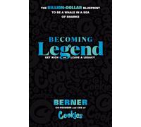 Becoming Legend: The Billion-dollar Blueprint to Be a Whale in a Sea of Sharks