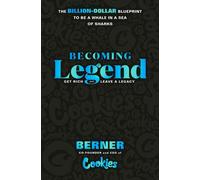 Becoming Legend The Billion-Dollar Blueprint to Be a Whale in a Sea of Sharks - Berner - Harmony - ebook (ePub) - Livre