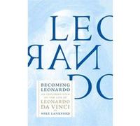 Becoming Leonardo by Mike Lankford Inconnu (Auteur)