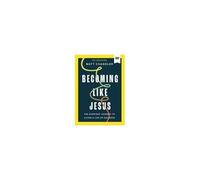 Becoming Like Jesus Bible Study Guide Plus Streaming Video