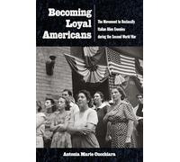 Becoming Loyal Americans: The Movement to Reclassify Italian Alien Enemies During the Second World War