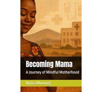Becoming Mama: A Journey of Mindful Motherhood