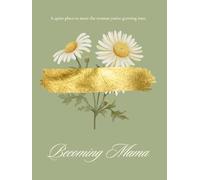 "Becoming Mama" A Keepsake Pregnancy Journal for the Soft Aesthetic Motherhood Journey: For moms, minimalist guided prompts