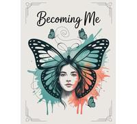 Becoming Me: A Journey Within