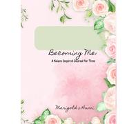 Becoming Me:: A Kaizen Inspired Journal for Teens (Roses Green)
