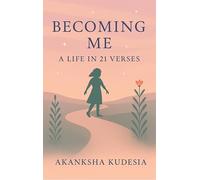 Becoming Me - A Life in 21 Verses