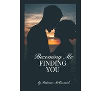 Becoming Me, Finding You: The Faith-Filled Journey to Lasting Love