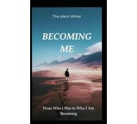 Becoming Me: “From Who I Was to Who I Am Becoming "