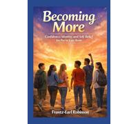Becoming More: Confidence, Identity, and Self-Belief for Pre to Late Teens