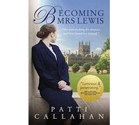 Becoming Mrs. Lewis: The Improbable Love Story of Joy Davidman and C. S. Lewis