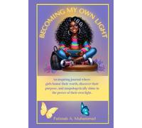 Becoming My Own Light: A Young Girl's Journal of Self-Belief & Brilliance