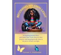 Becoming My Own Light: A Young Girl's Journal of Self-Belief & Brilliance