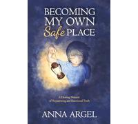 Becoming My Own Safe Place: A Healing Memoir of Reparenting and Emotional Truth