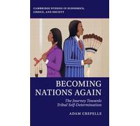 Becoming Nations Again: The Journey Towards Tribal Self-determination