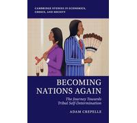 Becoming Nations Again: The Journey Towards Tribal Self-determination