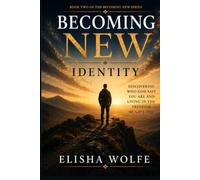 Becoming New: Identity: Discovering Who God Says You Are